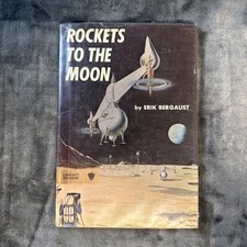 Rockets To The Moon Erik Bergaust Hardcover 1st Edition 1961