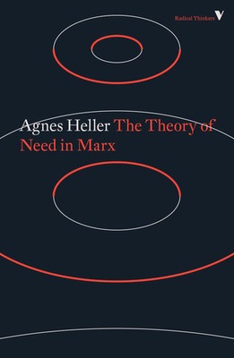 The Theory of Need in Marx (Radical Thinkers Set 16)