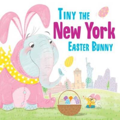 Tiny the New York Easter Bunny (Tiny the Easter Bunny) - Hardcover - GOOD
