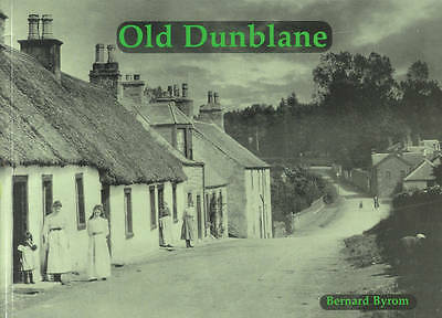 Alte Dunblane mit Ashfield, Kinbuck & Sheriffmuir von Bernard Byrom Taschenbuch NEU