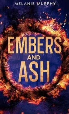 Melanie Murphy Embers and Ash (Gebundene Ausgabe) (US IMPORT)