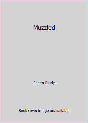 Muzzled by Eileen Brady