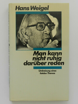 Man kann nicht ruhig darüber reden Hans Weigel
