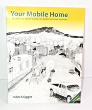NEW YOUR MOBILE HOME: ENERGY & REPAIR GUIDE Paperback 2006 5th Ed. John Krigger