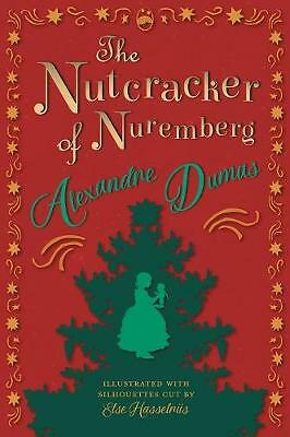 The Nutcracker of Nuremberg - Illustrated with Silhouettes Cut by Else...