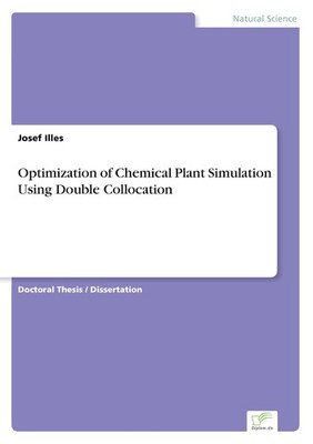 Optimization of Chemical Plant Simulation Using Double Collocation Josef Illes
