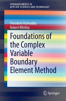 Foundations of the Complex Variable Boundary Element Method (SpringerBriefs ...