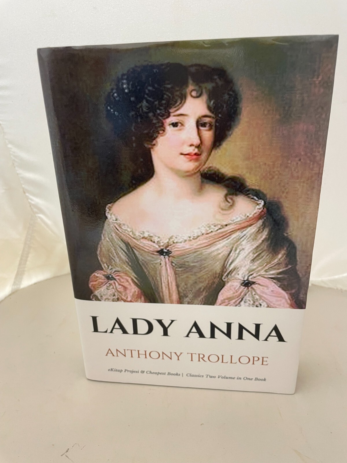 Lady Anna: [In Two Volumes 1871] Anthony Trollop 2019 [HM]