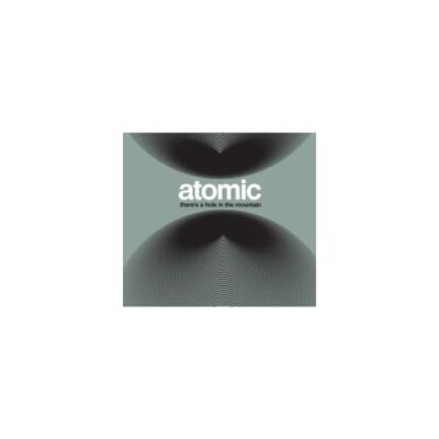 ATOMIC: THERES A HOLE IN THE MOUNTAIN - CD *BRAND NEW*