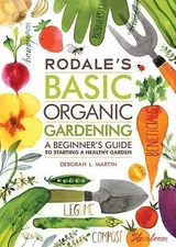 Rodale's Basic Organic Gardening: A Beginner's Guide to Starting a Healthy...