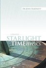 Starlight, Time and the New Physics - Paperback By Dr. John Hartnett - Good