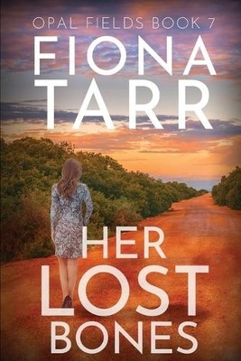 Fiona Tarr Her Lost Bones (Taschenbuch) Opal Fields