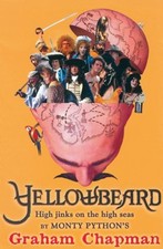 YELLOWBEARD: HIGH JINKS ON THE HIGH SEAS! By Graham Chapman