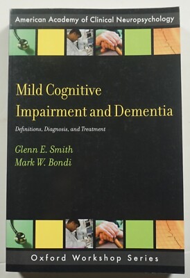 Mild Cognitive Impairment and Dementia 2013 Smith Neuropsychology Diagnosis