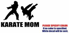 Karate Mom Graphic Die Cut decal sticker Car Truck Boat Window Bumper Wall 12"