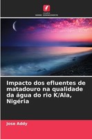 Impacto Dos Efluentes De Matadouro Na Qualidade Da áGua Do Rio K/Ala, NigéRia Jo