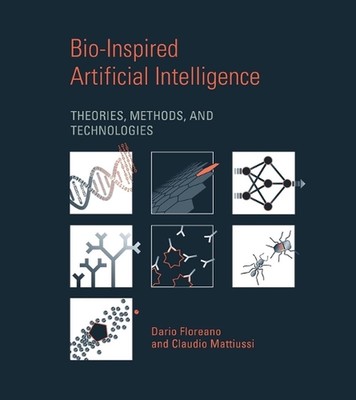 Bio-Inspired Artificial Intelligence: Theories, Methods, and Technologies by Dar