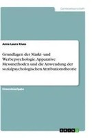 Grundlagen Der Markt- Und Werbepsychologie. Apparative Messmethoden Und Die...