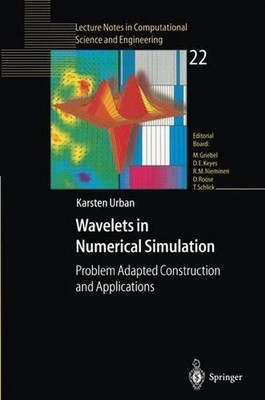 Wavelets in Numerical Simulation: Problem Adapted Construction and Applications 