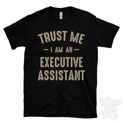 TRUST ME I AM AN EXECUTIVE ASSISTANT T-SHIRT best lustig tolles Geschenk