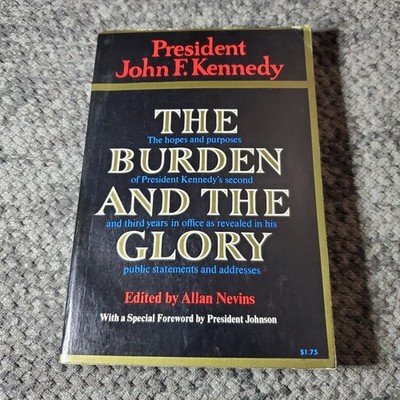 The Burden and the Glory John F. Kennedy 1964 Trade Paperback Book