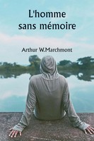 Arthur Marchmont | L'homme Sans MéMoire | Taschenbuch | FranzöSisch (2024)