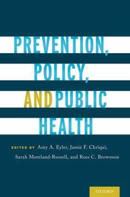 Prevention, Policy, and Public Health by 
