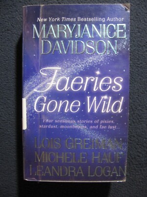 Faeries Gone Wild [Paperback] Lois Greiman,MaryJanice Davidson,Michele Hauf,Le..