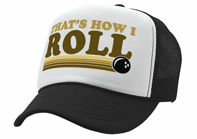 THAT'S HOW I ROLL - bowling retro ball - Vintage Retro Style Trucker Cap Hat