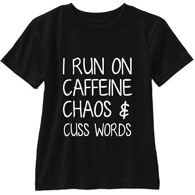 I Run on Caffeine Chaos & Cuss Words Funny T Shirt Short Sleeve 