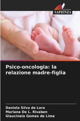 Psico-oncologia: la relazione madre-figlia by Daniela Silva de Lara Paperback Bo