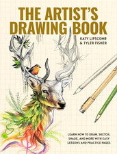 The Artist's Drawing Book: Learn How to Draw, Sketch, Shade, and More with Easy