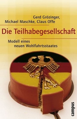 Die Teilhabegesellschaft Modell eines neuen Wohlfahrtsstaates