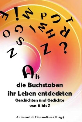 Als die Buchstaben ihr Leben entdeckten