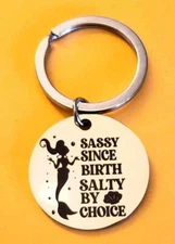Sassy Since Birth Salty By Choice Stainless Steel Keychain