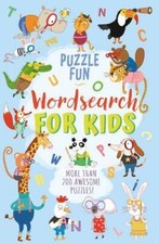 Puzzle Fun: Wordsearch for Kids: More than 200 Awesome Puzzles 