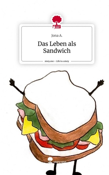 Jona A. | Das Leben Als Sandwich. Life Is A Story - story.one | Buch | Deutsch-image