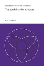 The Administrative Structure: Ontario's Educative Society, Volume II           