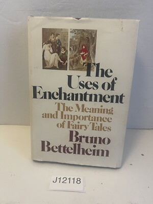 Uses of Enchantment: The Meaning and Importance 6th Printing Hardcover DJ 1976