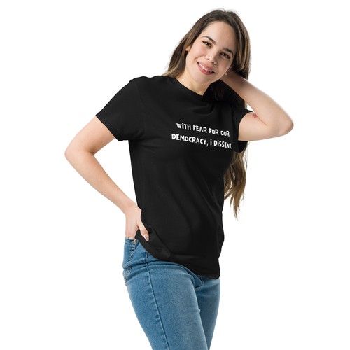 With Fear For Our Democracy I Dissent Unisex classic tee - Picture 2 of 9