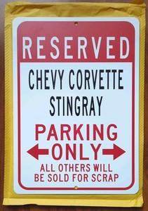 Reserved Chevy Corvette Stingray Parking Only All Others Will Be Sold For Scrap
