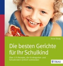 Die besten Gerichte für Ihr Schulkind: Über 170 Rez... | Buch | Zustand sehr gut
