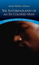 THE AUTOBIOGRAPHY OF AN EX-COLORED MAN (DOVER THRIFT By James Weldon Johnson