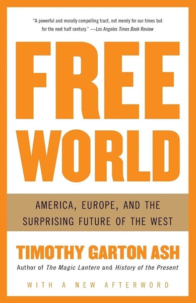 Free World America, Europe, And The Surprising Future Of The West Ash Buch 2005-image