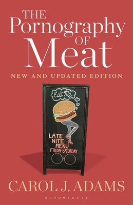 The Pornography of Meat Carol J. Adams