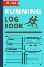 Running Log Book: A Complete Running daily journal for Runners | +250 Training L