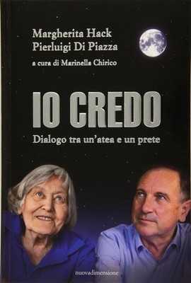 Ich glaube. Dialog zwischen einer Atheistin und einem Priester - Hack Margherita, Di Piazza Pierluigi