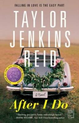 After I Do: A Novel - Paperback By Reid, Taylor Jenkins - GOOD