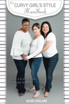 THE CURVY GIRL'S STYLE HANDBOOK (STYLISH UPGRADE SERIES) By Suze Solari
