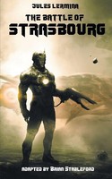 The Battle Of Strasbourg Jules Lermina Taschenbuch Englisch 2014
